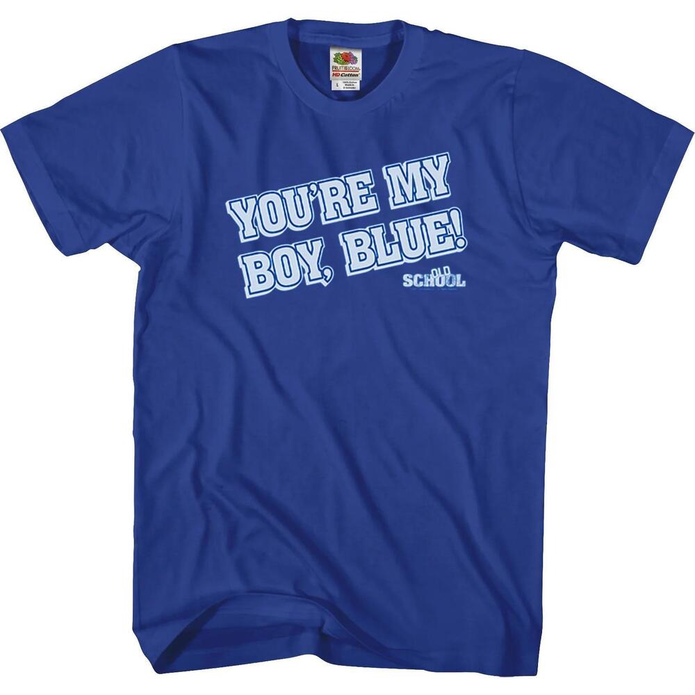 Youre My Boy Blue Quote Old School Tshirt